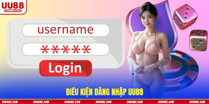 Điều kiện đăng nhập UU88