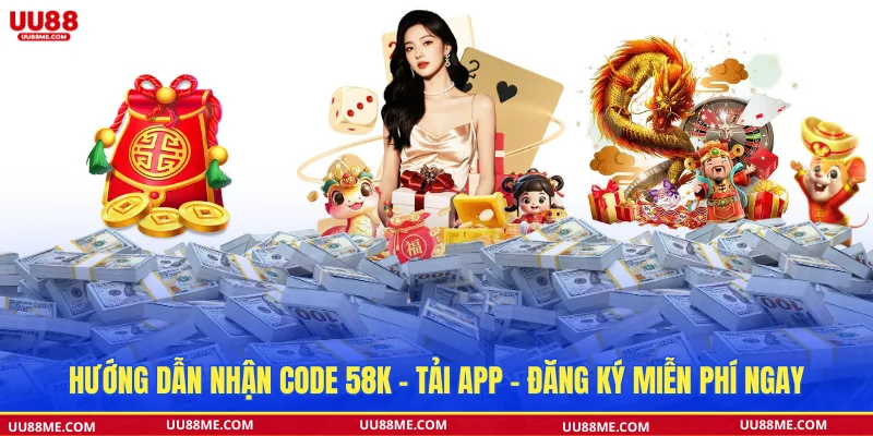 Hướng dẫn nhận code 58K