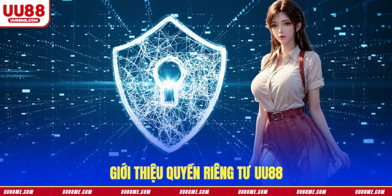 Giới thiệu quyền riêng tư UU88