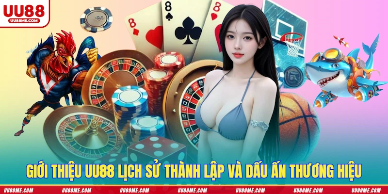 Giới thiệu UU88 lịch sử thành lập và dấu ấn thương hiệu