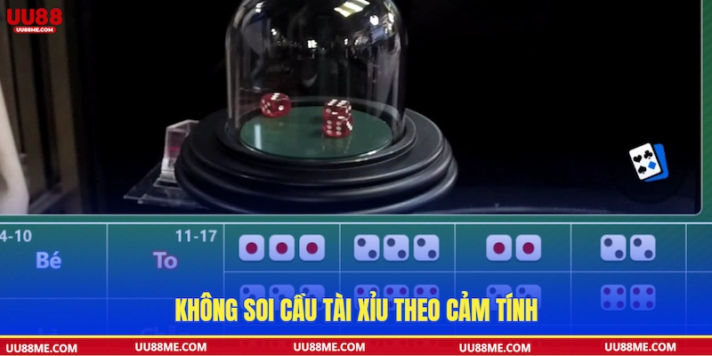 Không soi cầu tài xỉu theo cảm tính